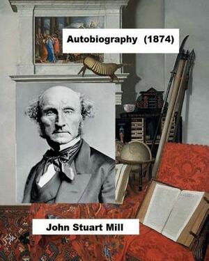 Autobiography (1874) by John Stuart Mill