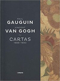 Cartas, 1888-1890 by Juan Ángel López-Manzanares, Vincent van Gogh, Paul Gauguin