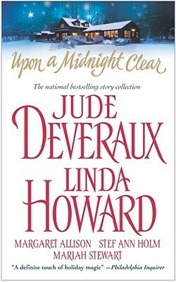 Upon a Midnight Clear by Margaret Allison, Linda Howard, Jude Deveraux, Mariah Stewart, Stef Ann Holm