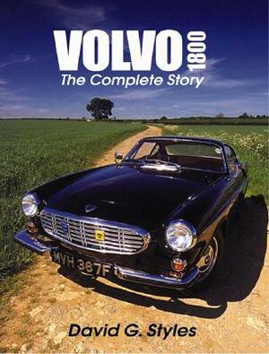 Volvo 1800: The Complete Story by David Styles