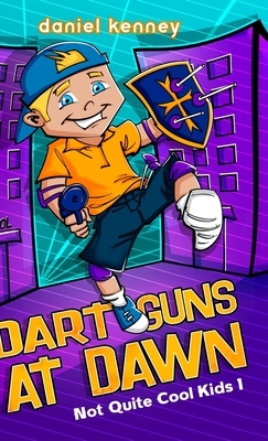 Dart Guns At Dawn by Daniel Kenney
