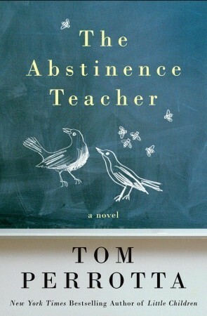 The Abstinence Teacher by Tom Perrotta