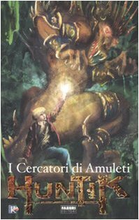 I cercatori di amuleti. Huntik by Frank J. Martucci