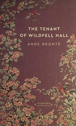 The Tenant of Wildfell Hall by Anne Brontë