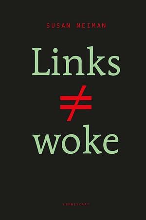 Links ≠ woke by Susan Neiman