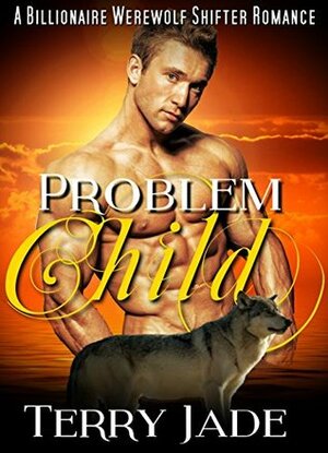 Problem Child by Terry Jade