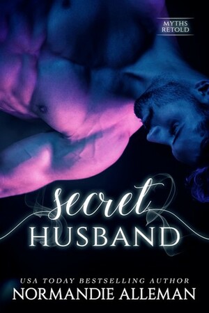 Secret Husband by Normandie Alleman