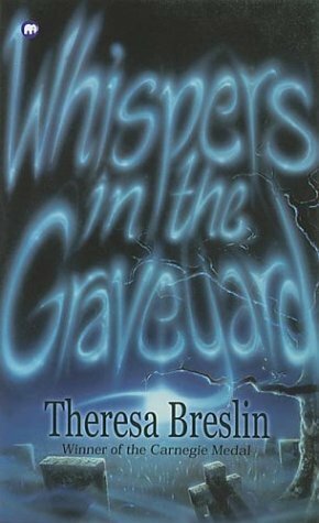 Whispers in the Graveyard by Theresa Breslin