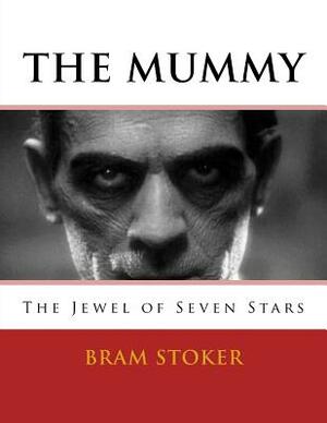 THE MUMMY - The Jewel of Seven Stars by Bram Stoker