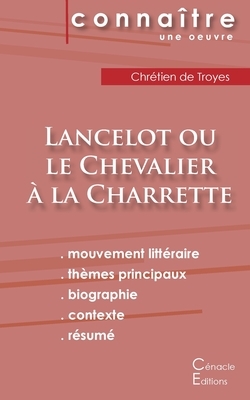 Fiche de lecture Lancelot ou le Chevalier à la charrette (Analyse littéraire de référence et résumé complet) by Chrétien de Troyes