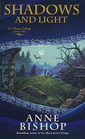 Shadows and Light (Tir Alainn, #2) by Anne Bishop