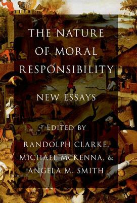 The Nature of Moral Responsibility: New Essays by 