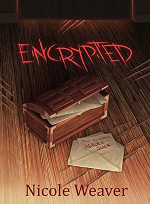 Encrypted by Nicole Weaver