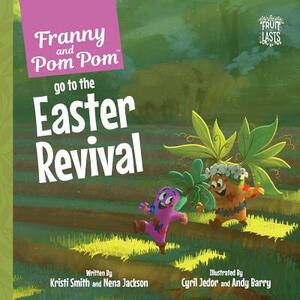 Franny and Pom Pom Go to the Easter Revival by Nena Jackson