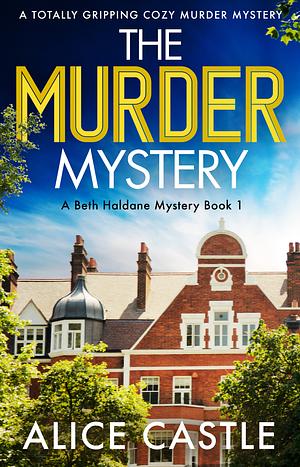 The murder mystery  by Alice Castle