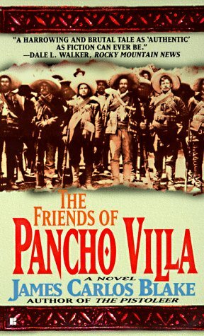 The Friends of Pancho Villa by James Carlos Blake