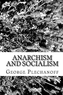 Anarchism And Socialism by George Plechanoff