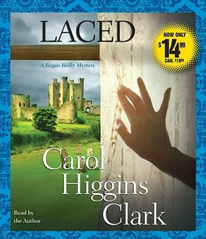 Laced by Carol Higgins Clark