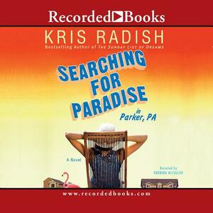 Searching for Paradise in Parker, PA by Kris Radish