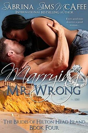 Marrying Mr. Wrong by Sabrina Sims McAfee