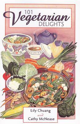 101 Vegetarian Delights by Cathy McNease, Lily Chuang