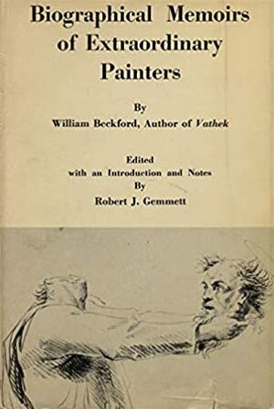 Biographical Memoirs of Extraordinary Painters by William Beckford