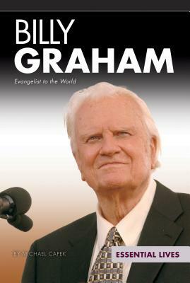 Billy Graham: Evangelist to the World by Michael Capek