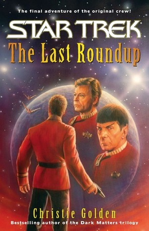 The Last Roundup by David Kaye, Christie Golden