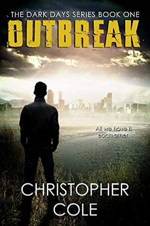 Outbreak (The Dark Days Series Book 1) by Christopher Cole