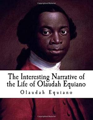 The Interesting Narrative of the Life of Olaudah Equiano: Gustavus Vassa, the African by Werner Sollors, Olaudah Equiano