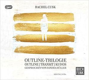 Outline-Trilogie: Outline, Transit, Kudos : mp3 by Rachel Cusk
