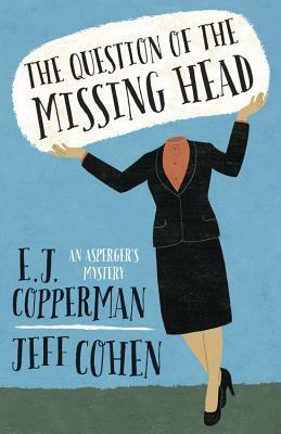 The Question of the Missing Head by E.J. Copperman, Jeff Cohen