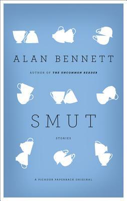 Smut: Stories by Alan Bennett