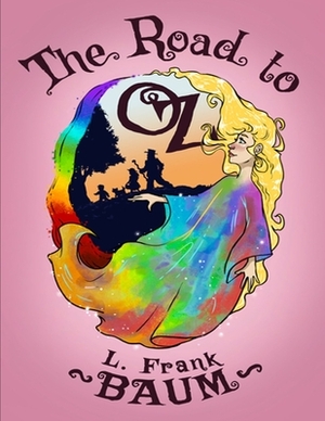 The Road to Oz: (Annotated Edition) by L. Frank Baum