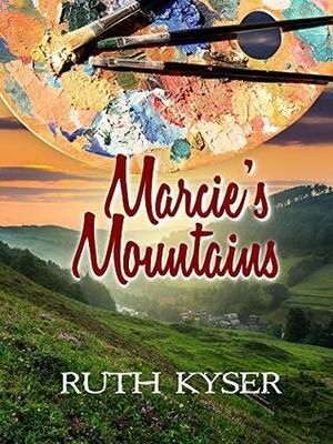 Marcie's Mountains by Ruth Kyser