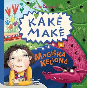 Kakė Makė ir magiška kelionė by Lina Žutautė