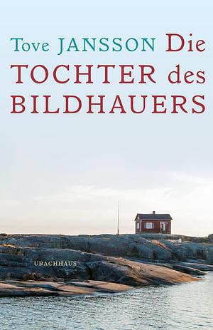 Die Tochter des Bildhauers by Tove Jansson