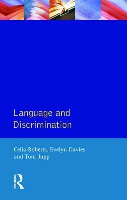 Language and Discrimination by Tom (Chief Inspector of Education Jupp, Celia Roberts, Evelyn (Formerly Inspector of Ed Davies