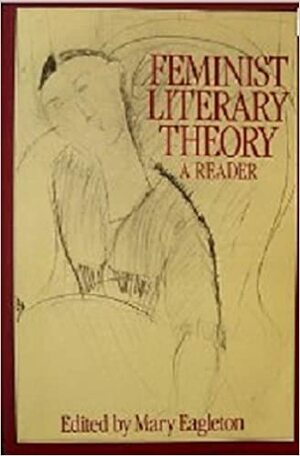 Feminist Literary Theory by Mary Eagleton