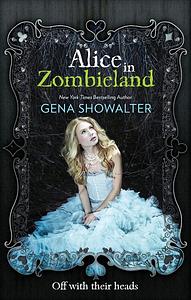 Alice in Zombieland by Gena Showalter
