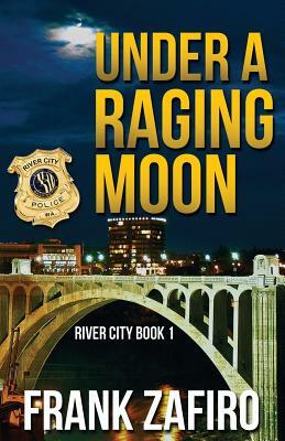 Under a Raging Moon by Frank Zafiro