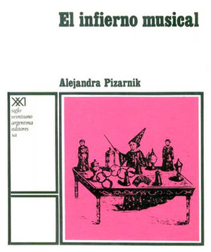 El infierno musical by Alejandra Pizarnik