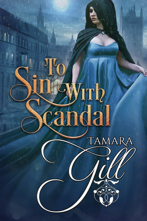 To Sin with Scandal by Tamara Gill