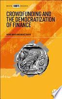 Crowdfunding and the Democratization of Finance by Mark Davis, Bruce Davis