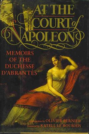 At the Court of Napoleon by Laure Junot, Laure Junot