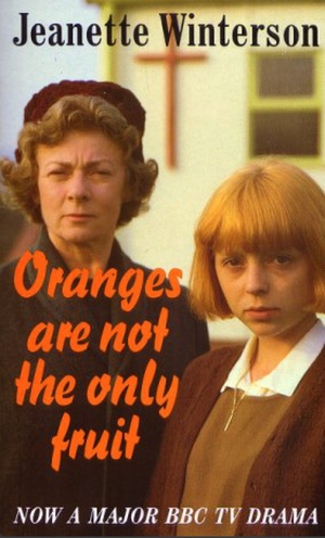 Oranges Are Not the Only Fruit by Jeanette Winterson