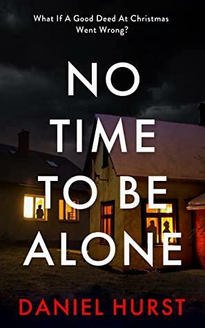 No Time To Be Alone by Daniel Hurst