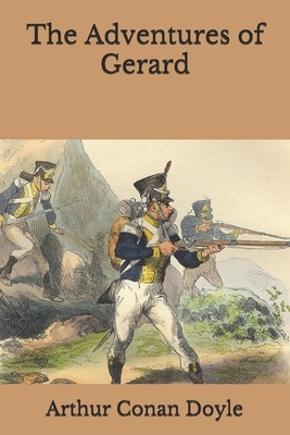 The Adventures of Gerard by Arthur Conan Doyle, Ellis Gregory