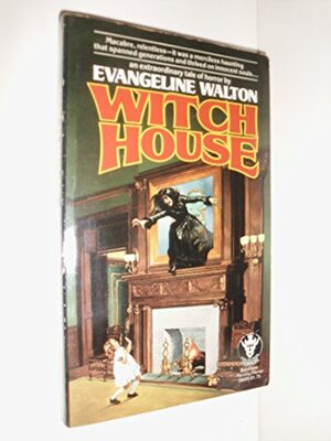 Witch House by Evangeline Walton