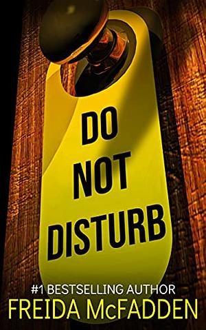 Do Not Disturb by Freida McFadden